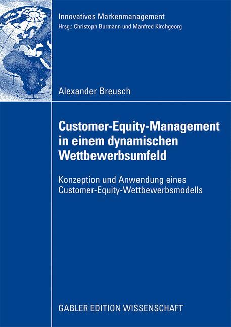 Customer-Equity-Management in einem dynamischen Wettbewerbumfeld