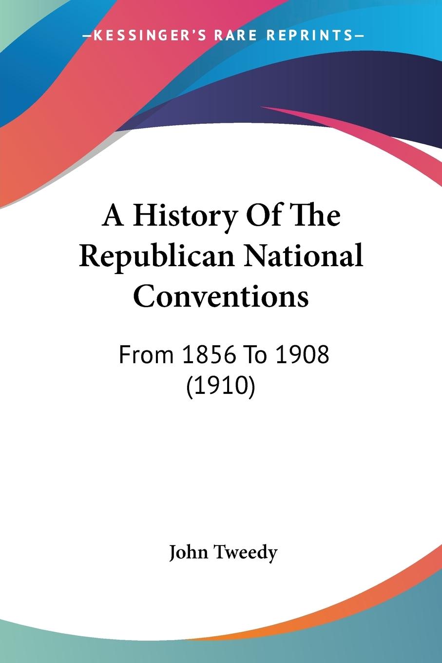 A History Of The Republican National Conventions