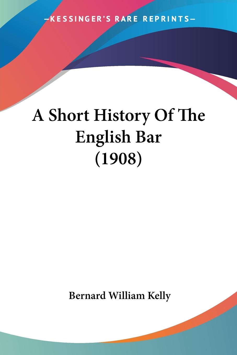 A Short History Of The English Bar (1908)