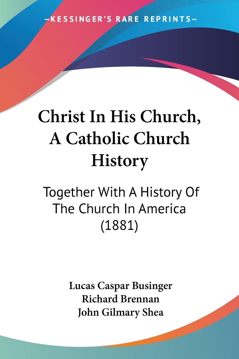 Christ In His Church, A Catholic Church History