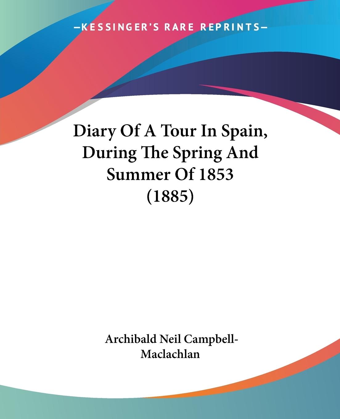 Diary Of A Tour In Spain, During The Spring And Summer Of 1853 (1885)