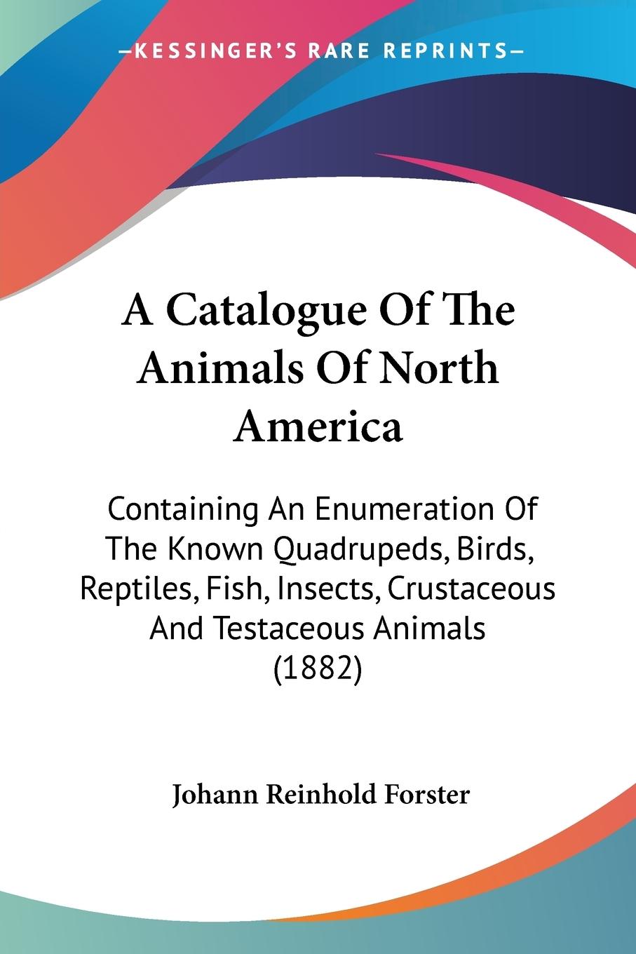 A Catalogue Of The Animals Of North America