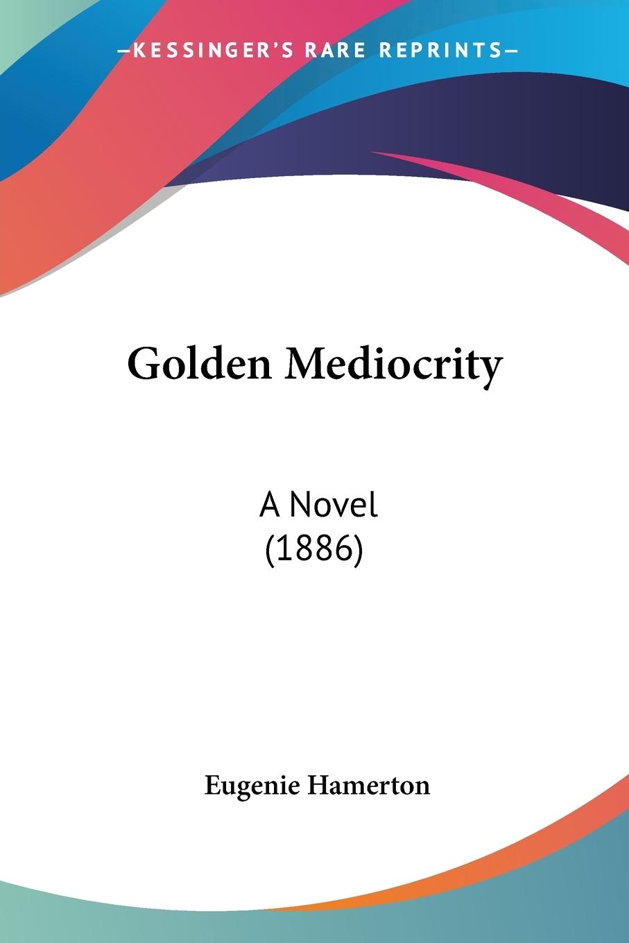 Golden Mediocrity