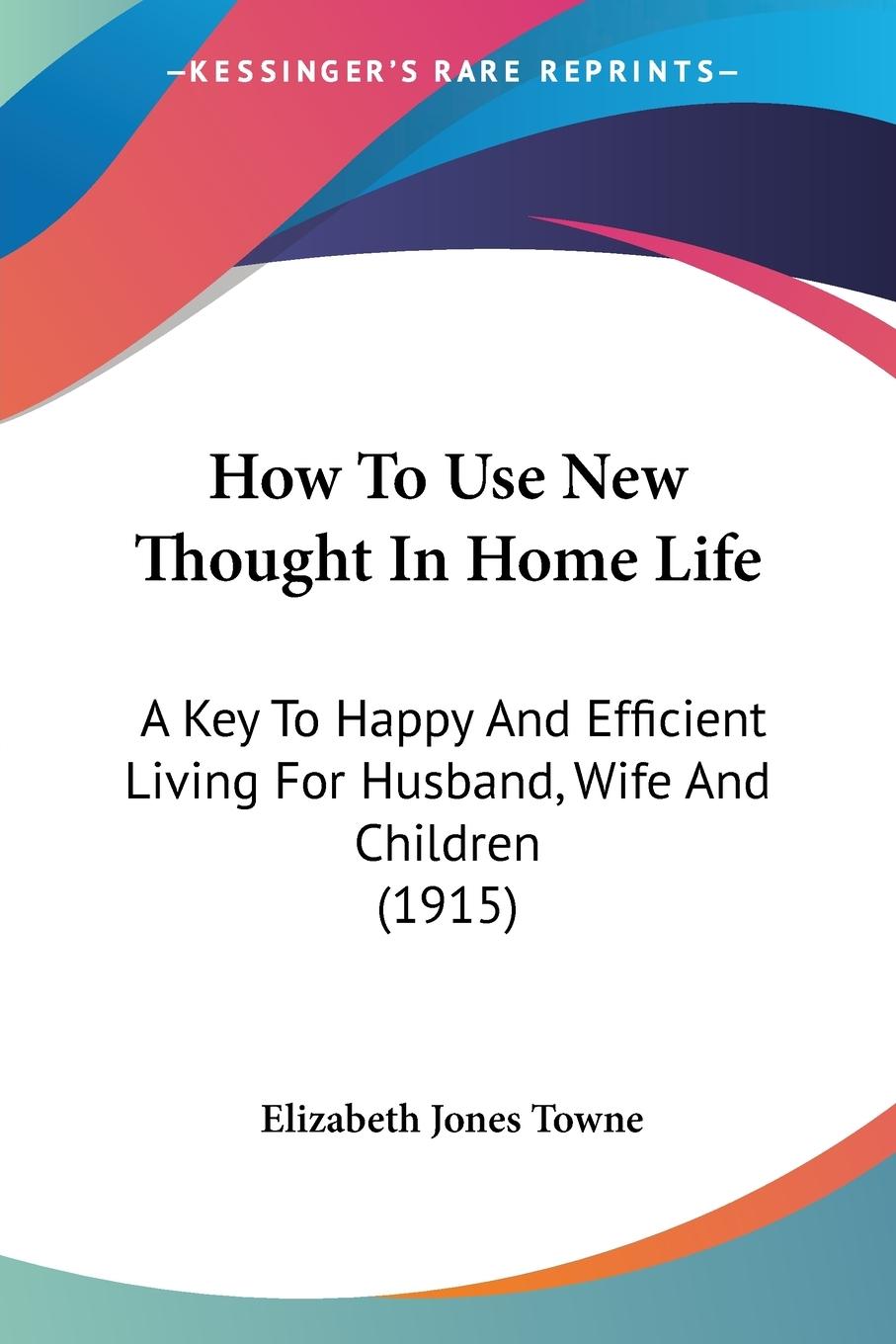 How To Use New Thought In Home Life