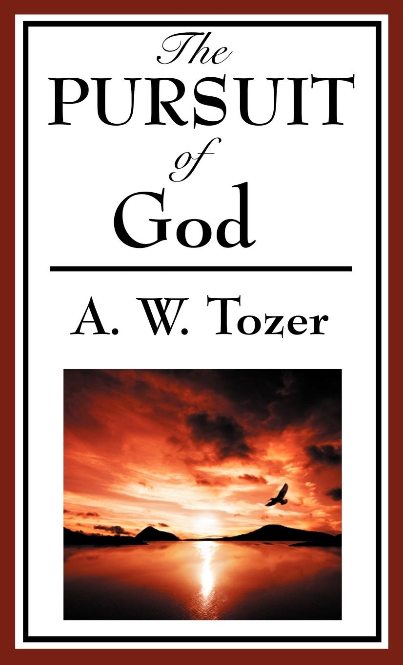 The Pursuit of God (a Christian Classic)