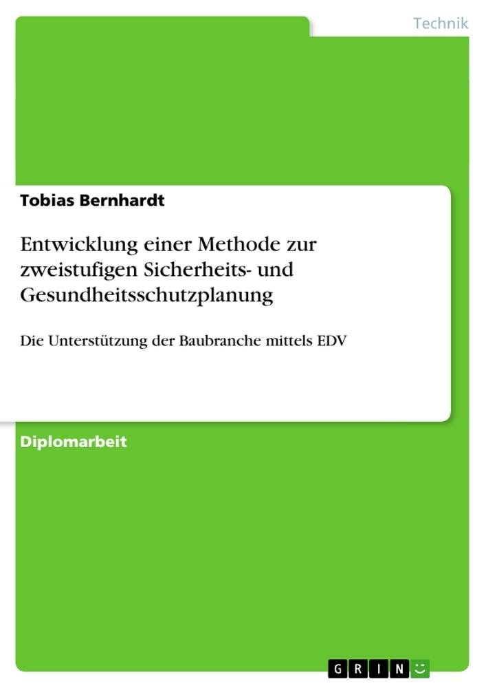 Entwicklung einer Methode zur zweistufigen Sicherheits- und Gesundheitsschutzplanung