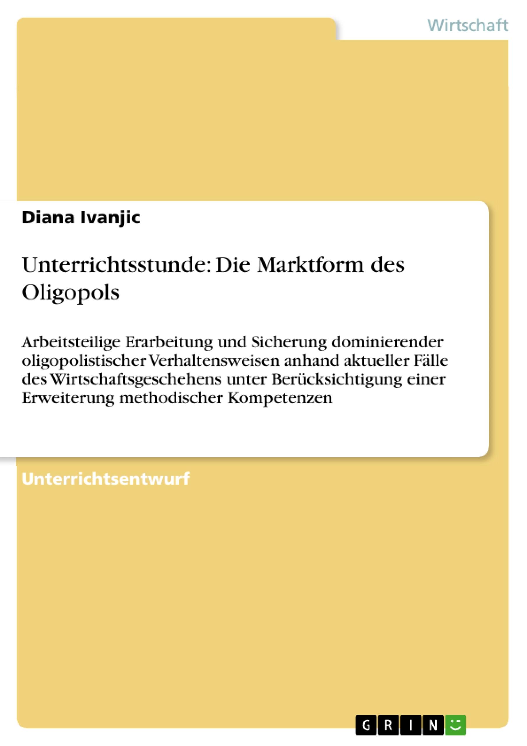 Unterrichtsstunde: Die Marktform des Oligopols