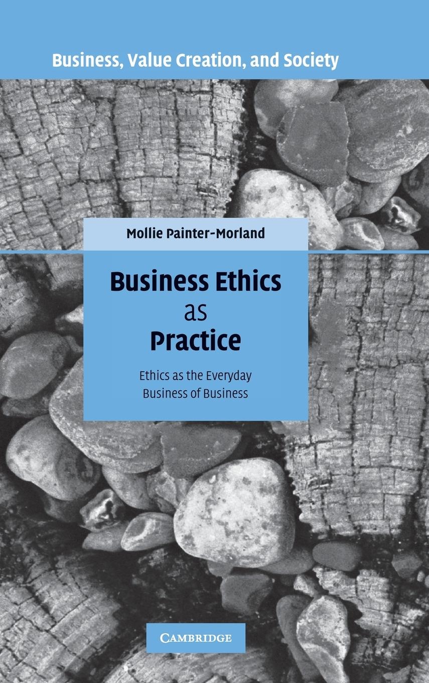 Business Ethics as Practice