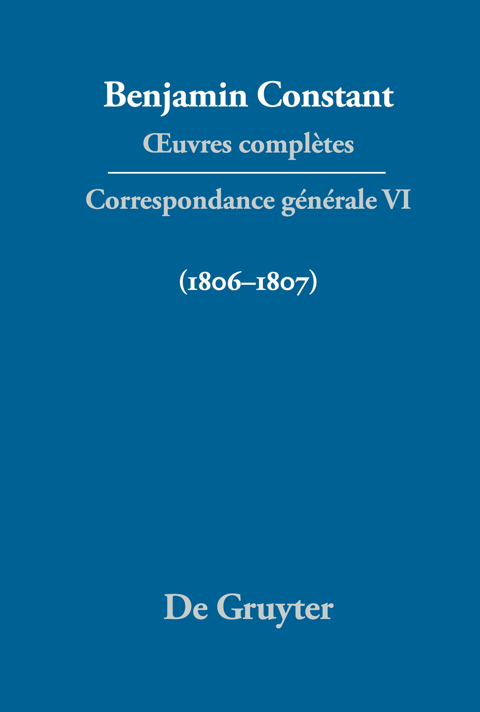 ¿uvres complètes, VI, Correspondance générale 1806¿1807