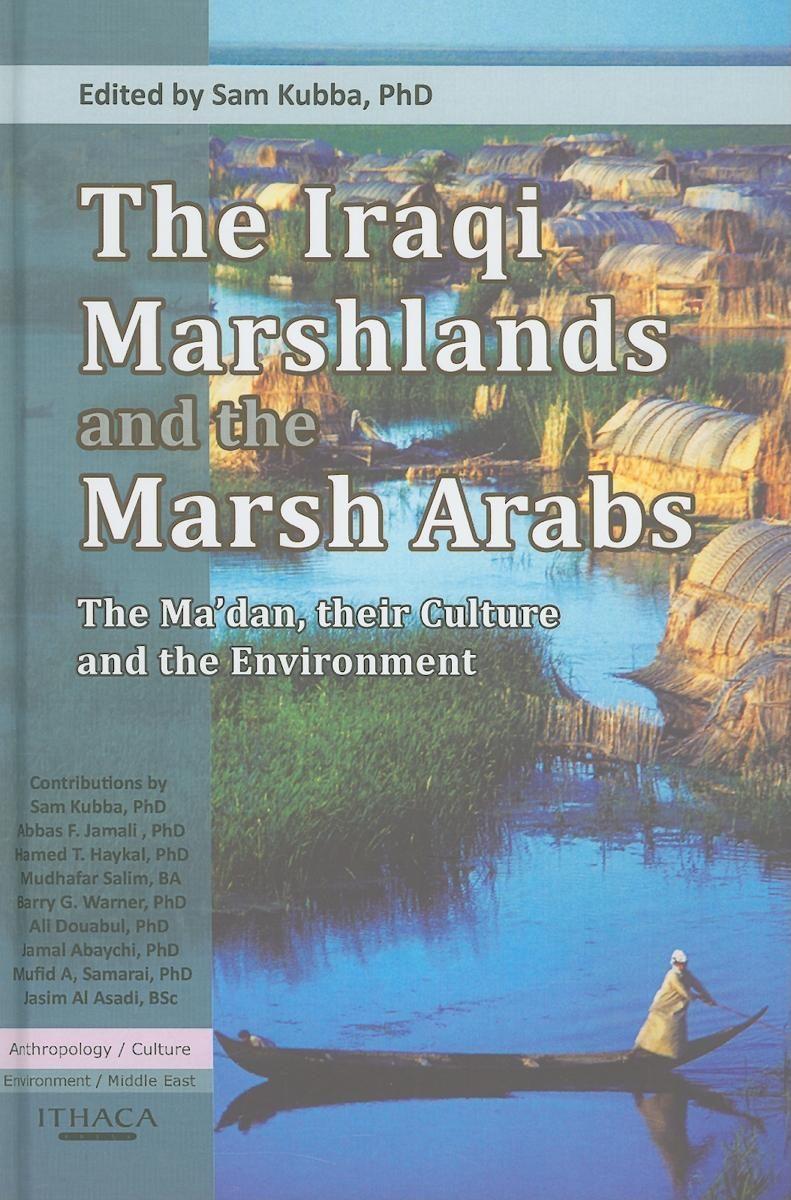 The Iraqi Marshlands and the Marsh Arabs