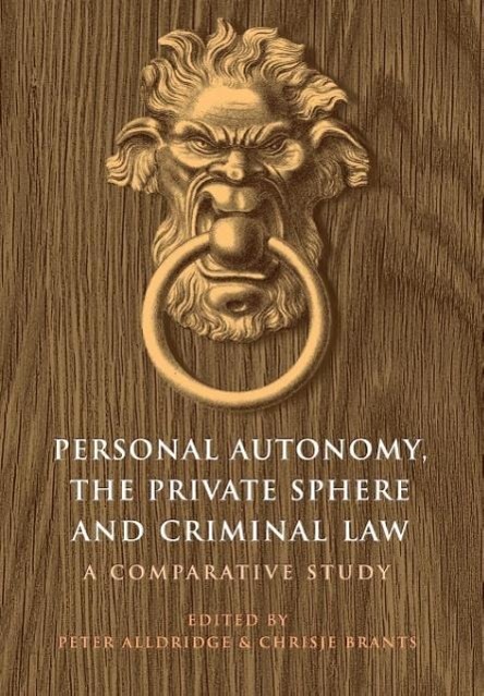 Personal Autonomy, the Private Sphere and Criminal Law