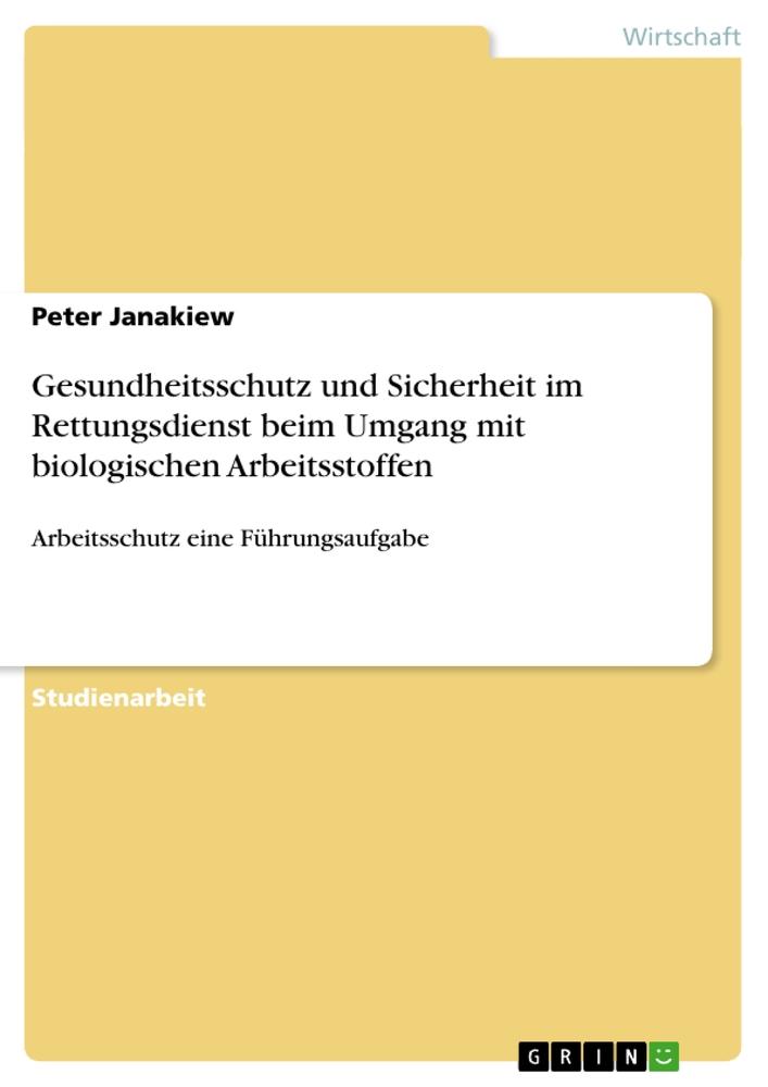 Gesundheitsschutz und Sicherheit im Rettungsdienst beim Umgang mit biologischen Arbeitsstoffen