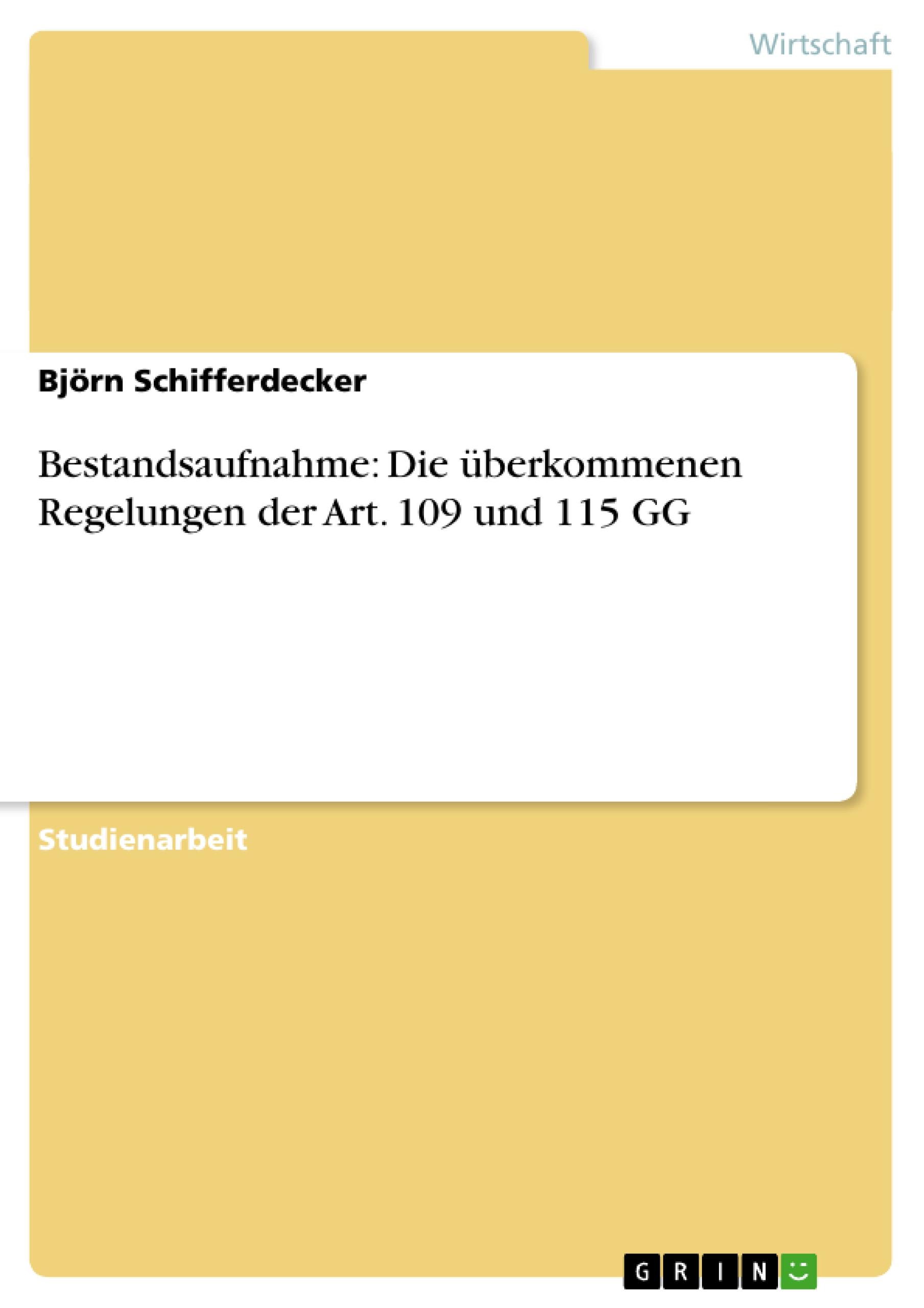 Bestandsaufnahme: Die überkommenen Regelungen der Art. 109 und 115 GG