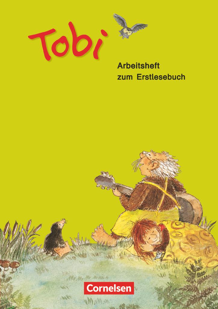 Tobi-Fibel. Arbeitsheft zum Erstlesebuch