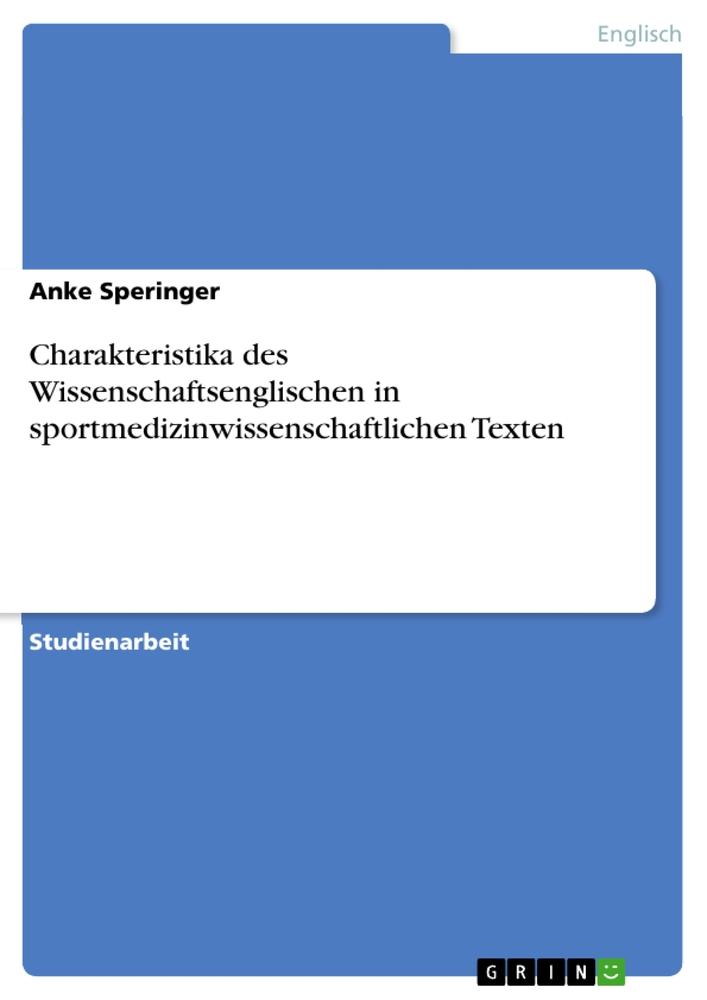 Charakteristika des Wissenschaftsenglischen in sportmedizinwissenschaftlichen Texten