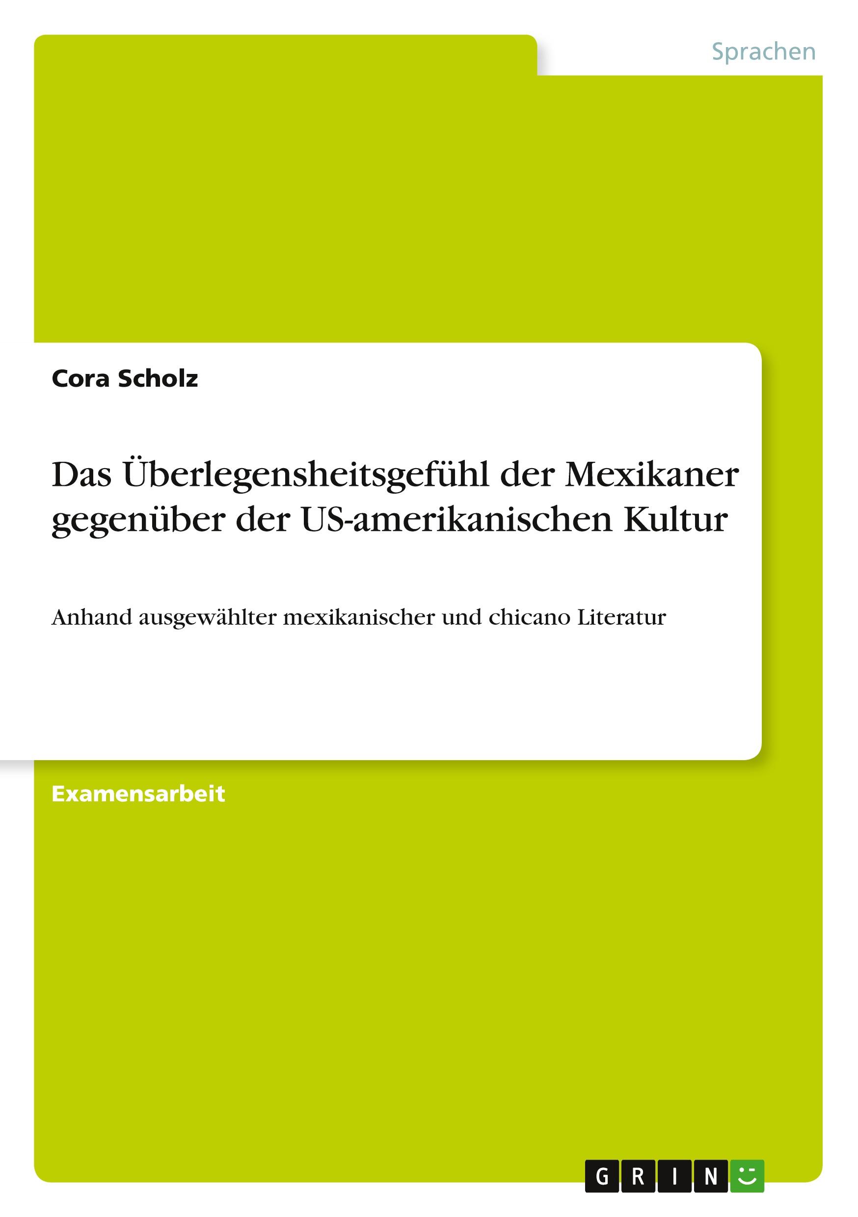 Das Überlegensheitsgefühl der Mexikaner gegenüber der US-amerikanischen Kultur