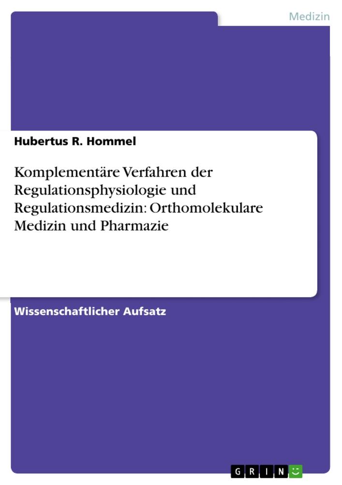 Komplementäre Verfahren der Regulationsphysiologie und Regulationsmedizin: Orthomolekulare Medizin und Pharmazie