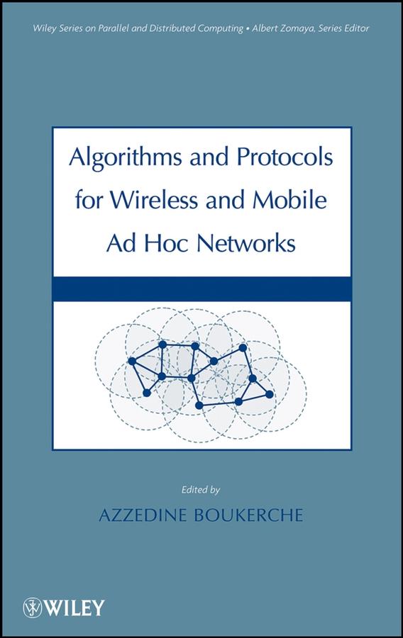 Algorithms and Protocols for Wireless and Mobile AD Hoc Networks