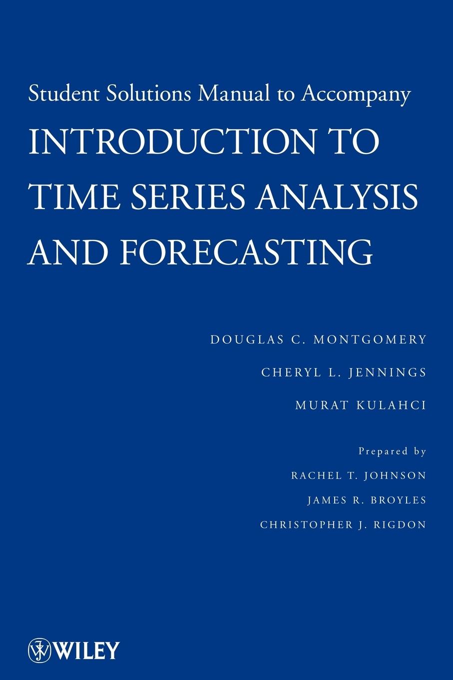 Introduction to Time Series Analysis and Forecasting, 1e Student Solutions Manual