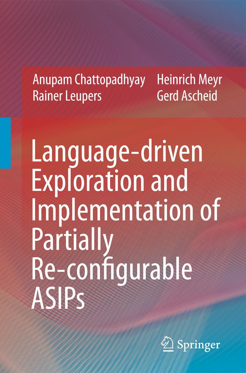 Language-Driven Exploration and Implementation of Partially Re-Configurable Asips