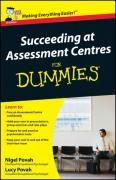 Succeeding at Assessment Centres for Dummies