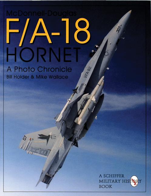 McDonnell Douglas F/A-18 Hornet: A Photo Chronicle