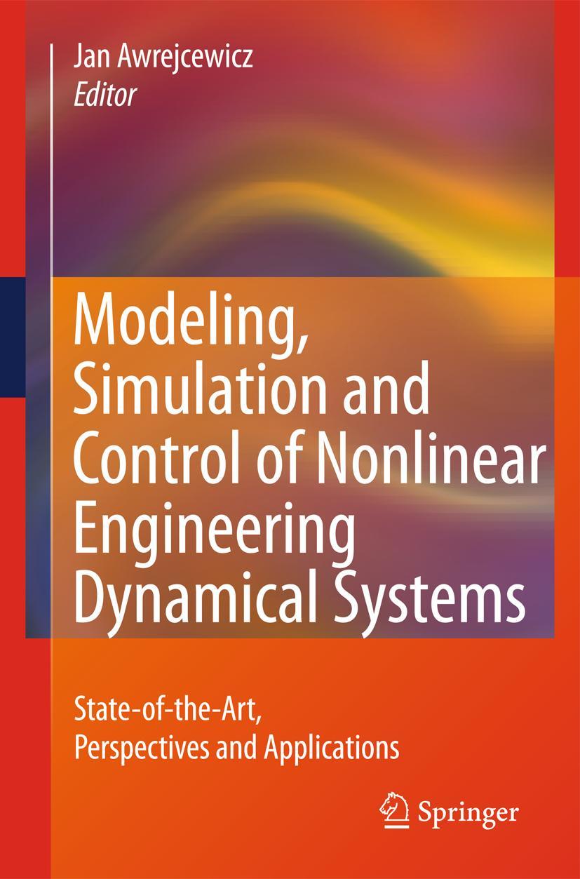 Modeling, Simulation and Control of Nonlinear Engineering Dynamical Systems