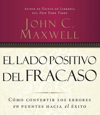 El Lado Positivo del Fracaso: Como Convertir los Errores en Puentes Hacia el Exito