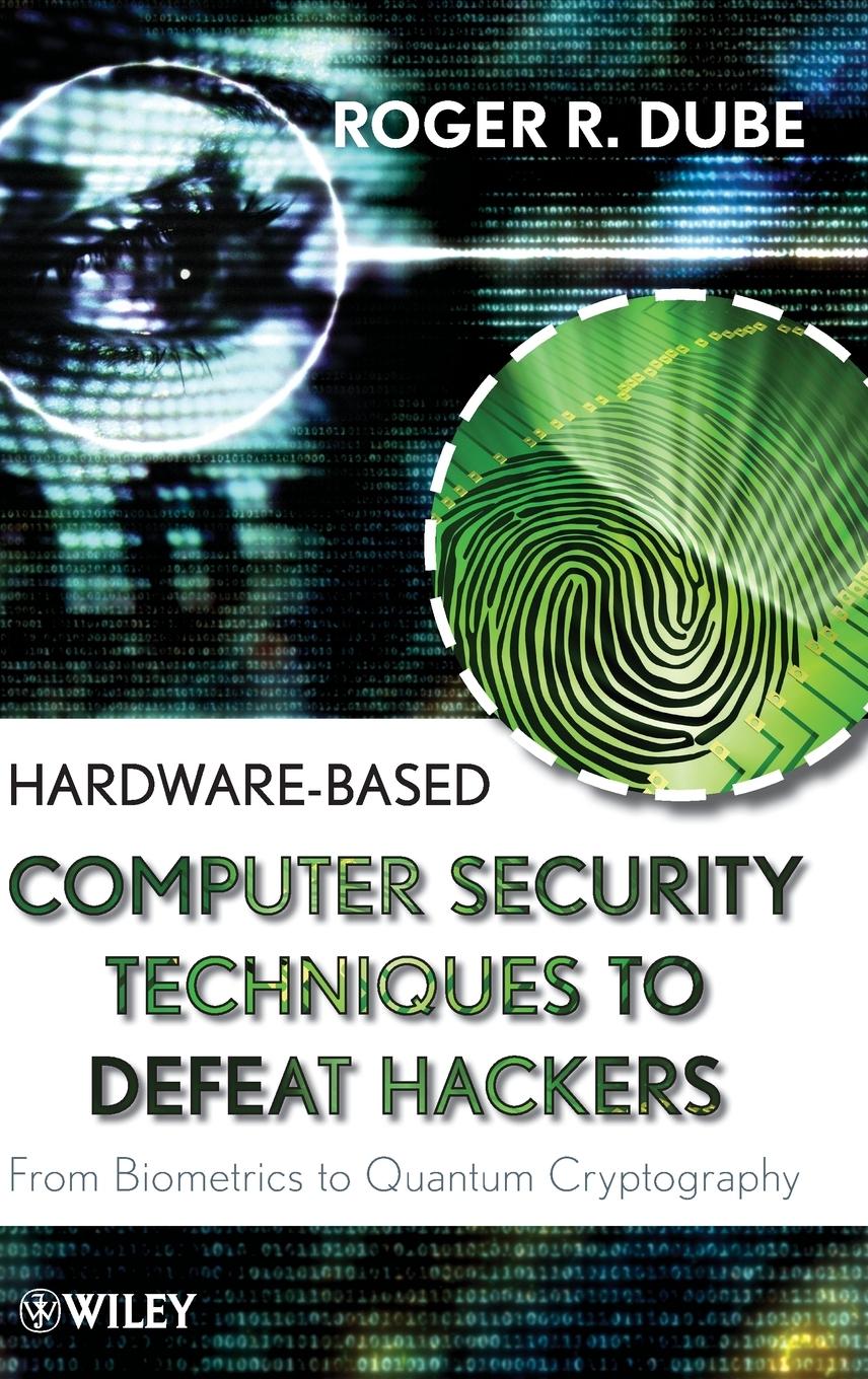 Hardware-Based Computer Security Techniques to Defeat Hackers