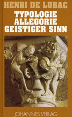 Typologie - Allegorie - Geistiger Sinn