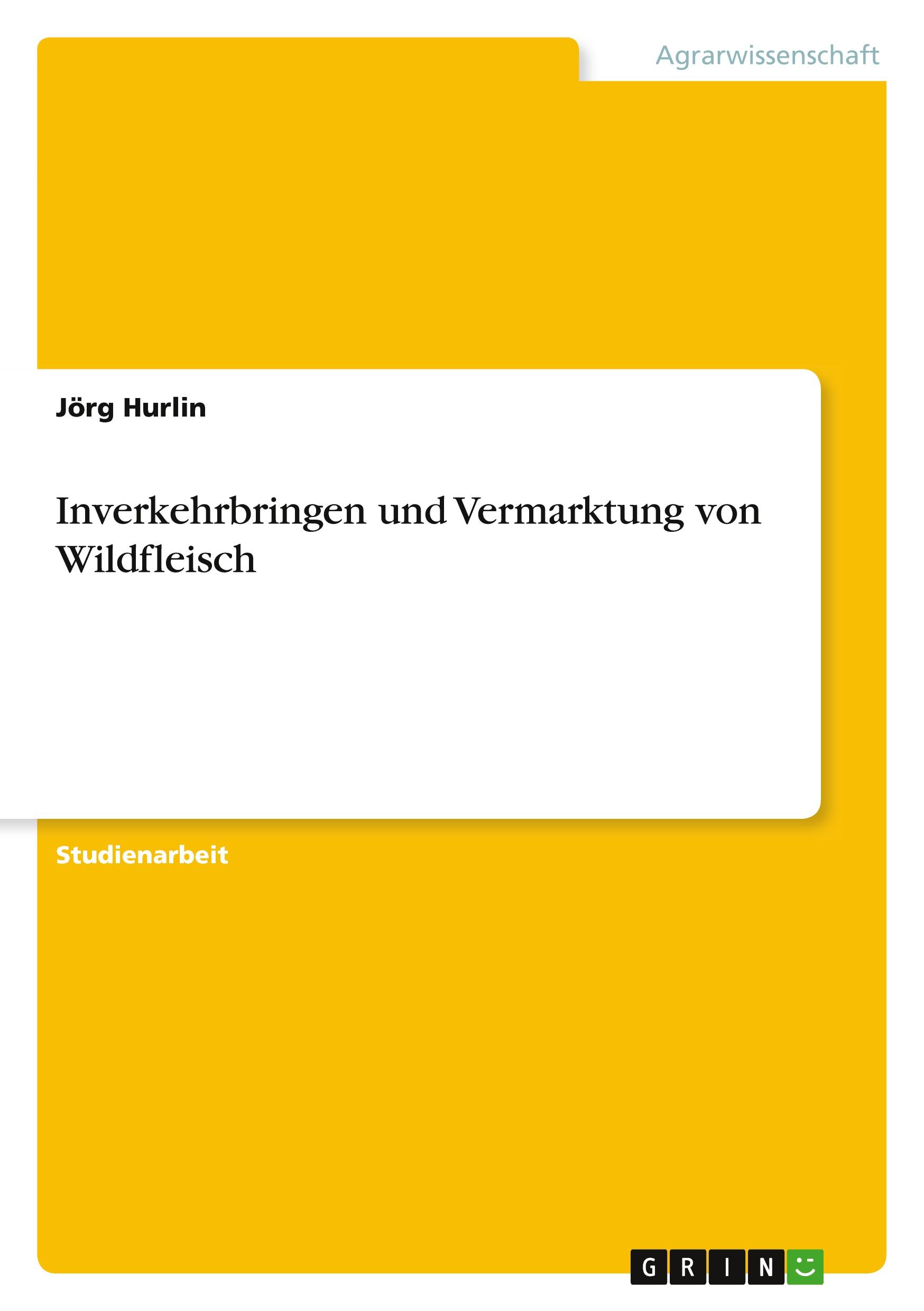 Inverkehrbringen und Vermarktung von Wildfleisch