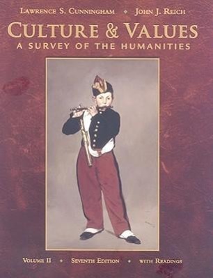 Culture and Values, Volume 2: A Survey of the Humanities with Readings