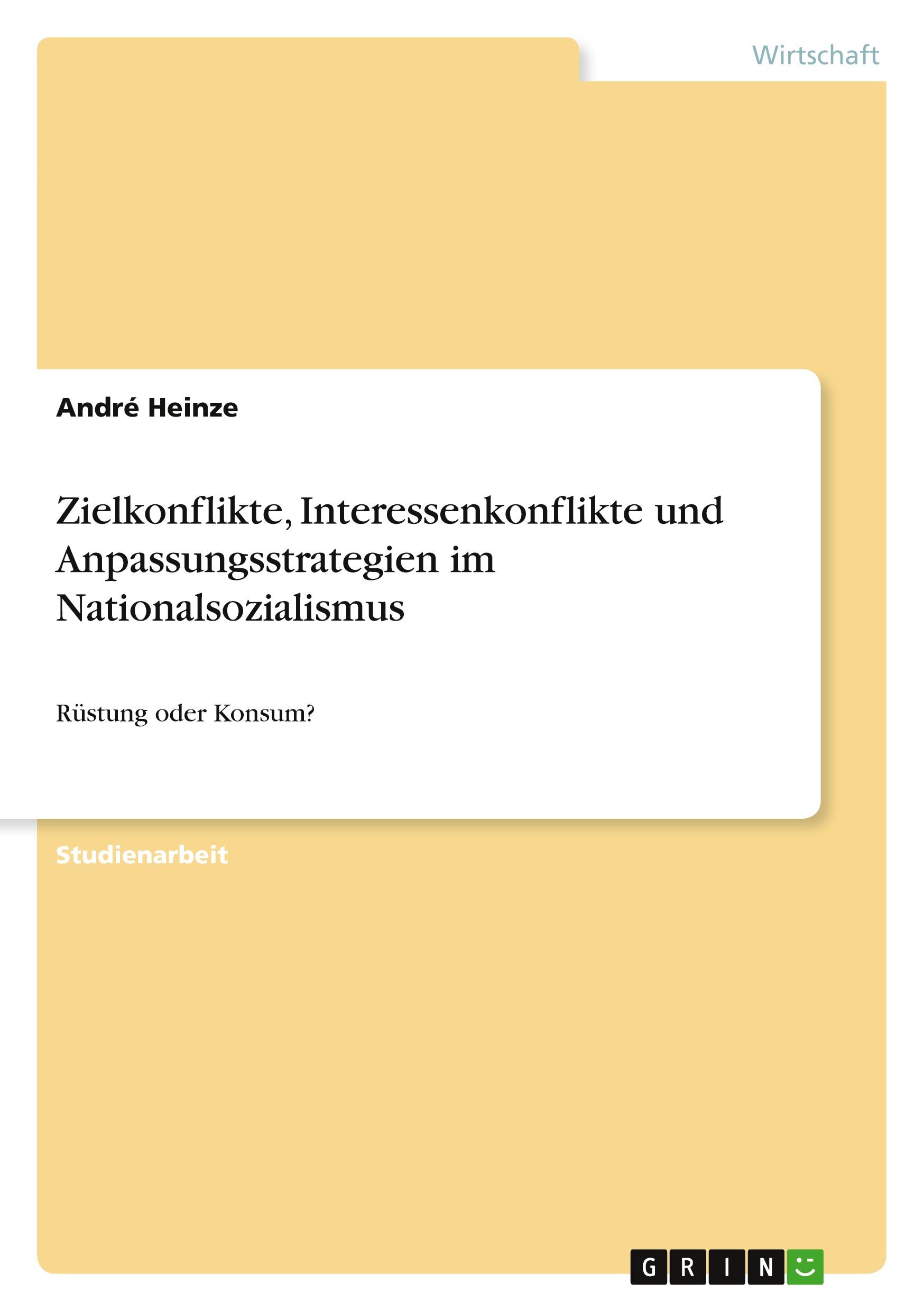 Zielkonflikte, Interessenkonflikte und Anpassungsstrategien im Nationalsozialismus