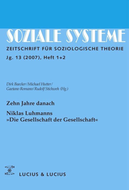 Zehn Jahre danach. Niklas Luhmanns »Die Gesellschaft der Gesellschaft«