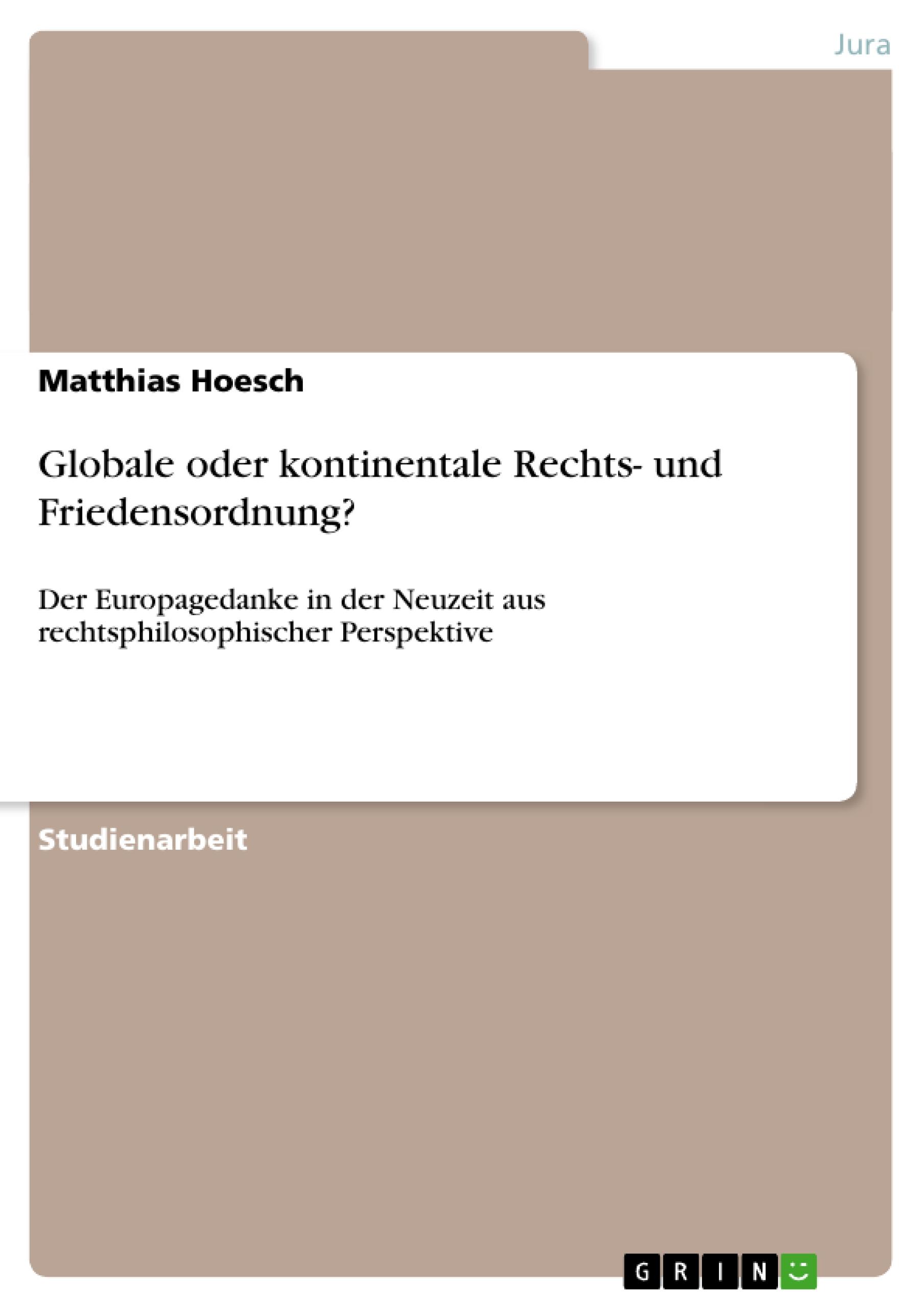 Globale oder kontinentale Rechts- und Friedensordnung?