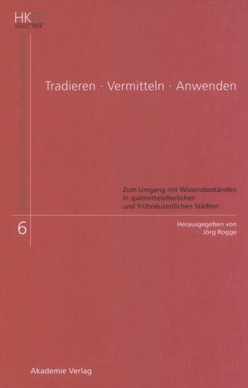 Tradieren - Vermitteln - Anwenden