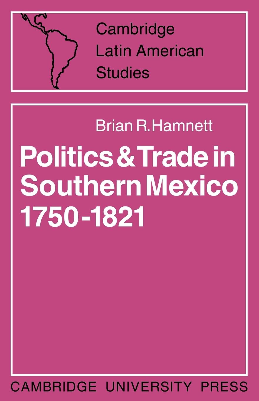 Politics and Trade in Mexico 1750 1821