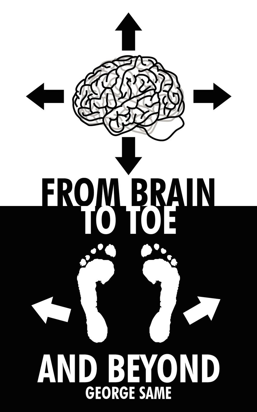 From Brain to Toe and Beyond