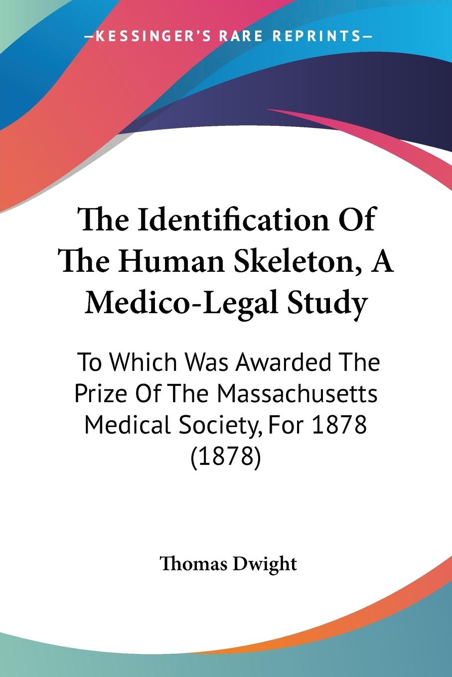 The Identification Of The Human Skeleton, A Medico-Legal Study