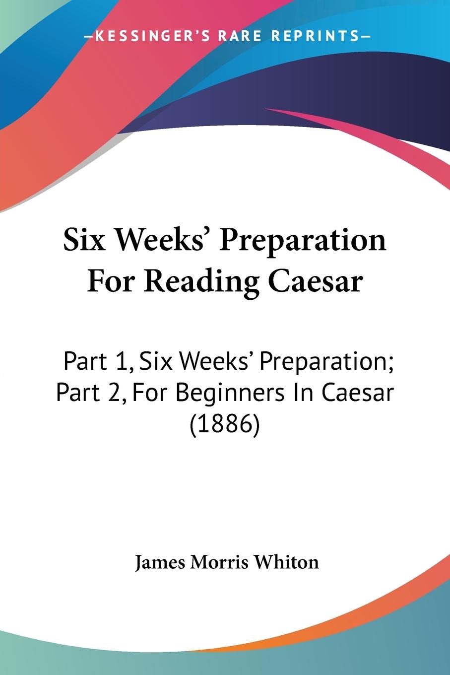 Six Weeks' Preparation For Reading Caesar