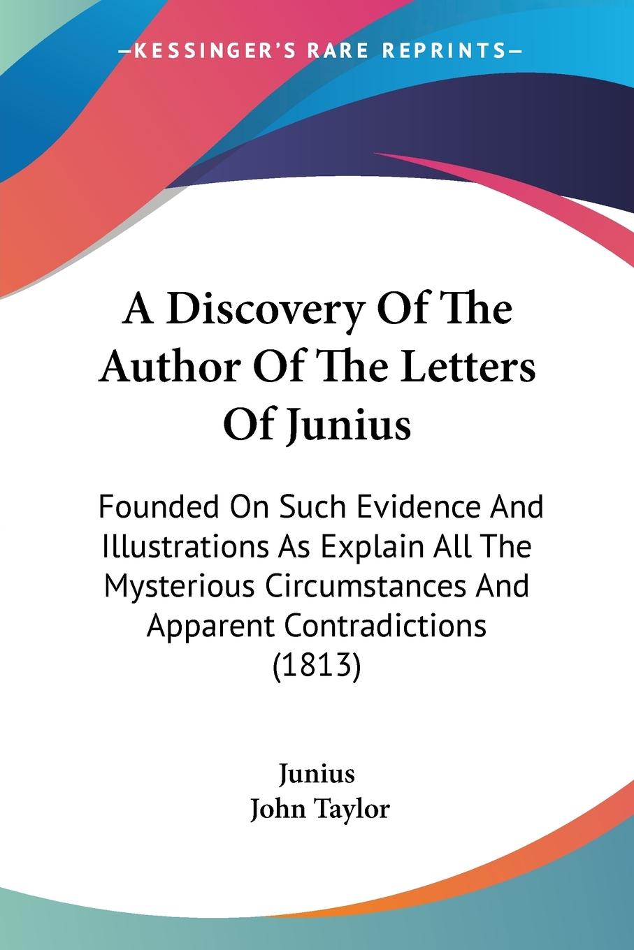 A Discovery Of The Author Of The Letters Of Junius