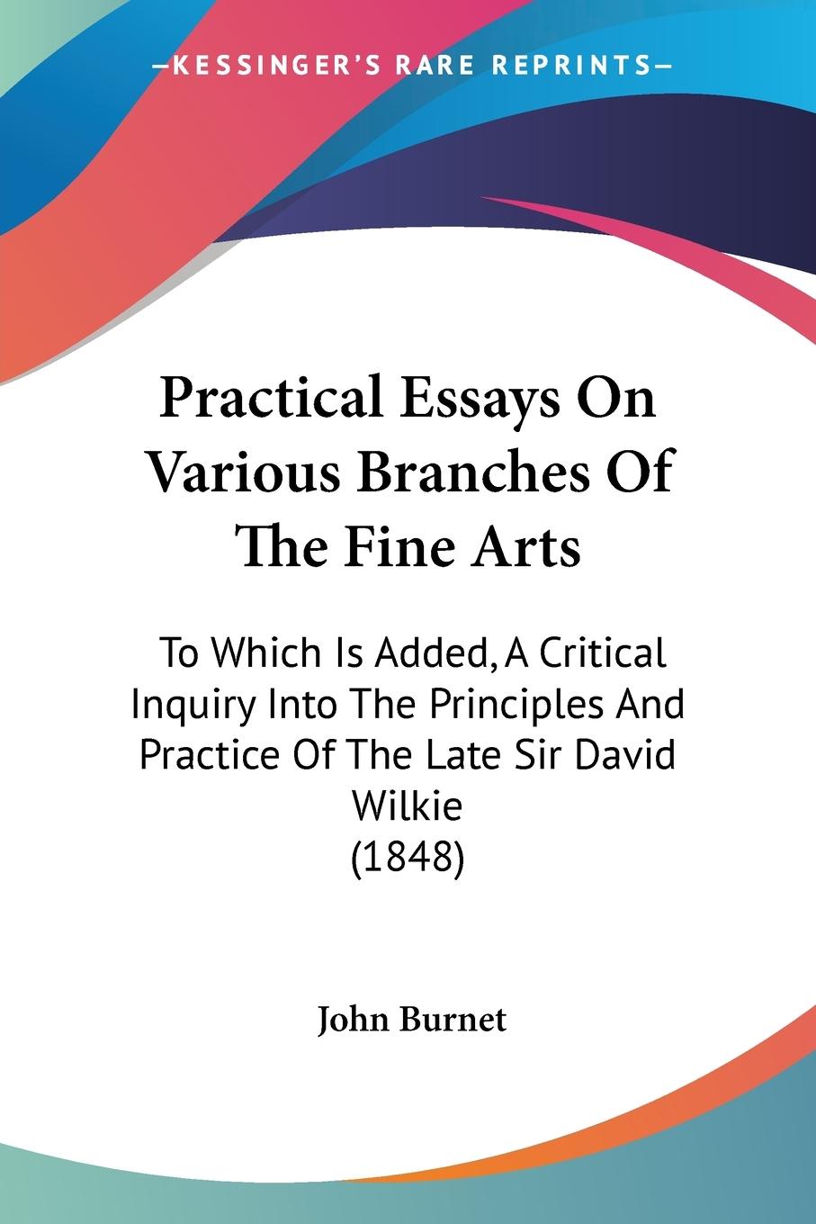 Practical Essays On Various Branches Of The Fine Arts