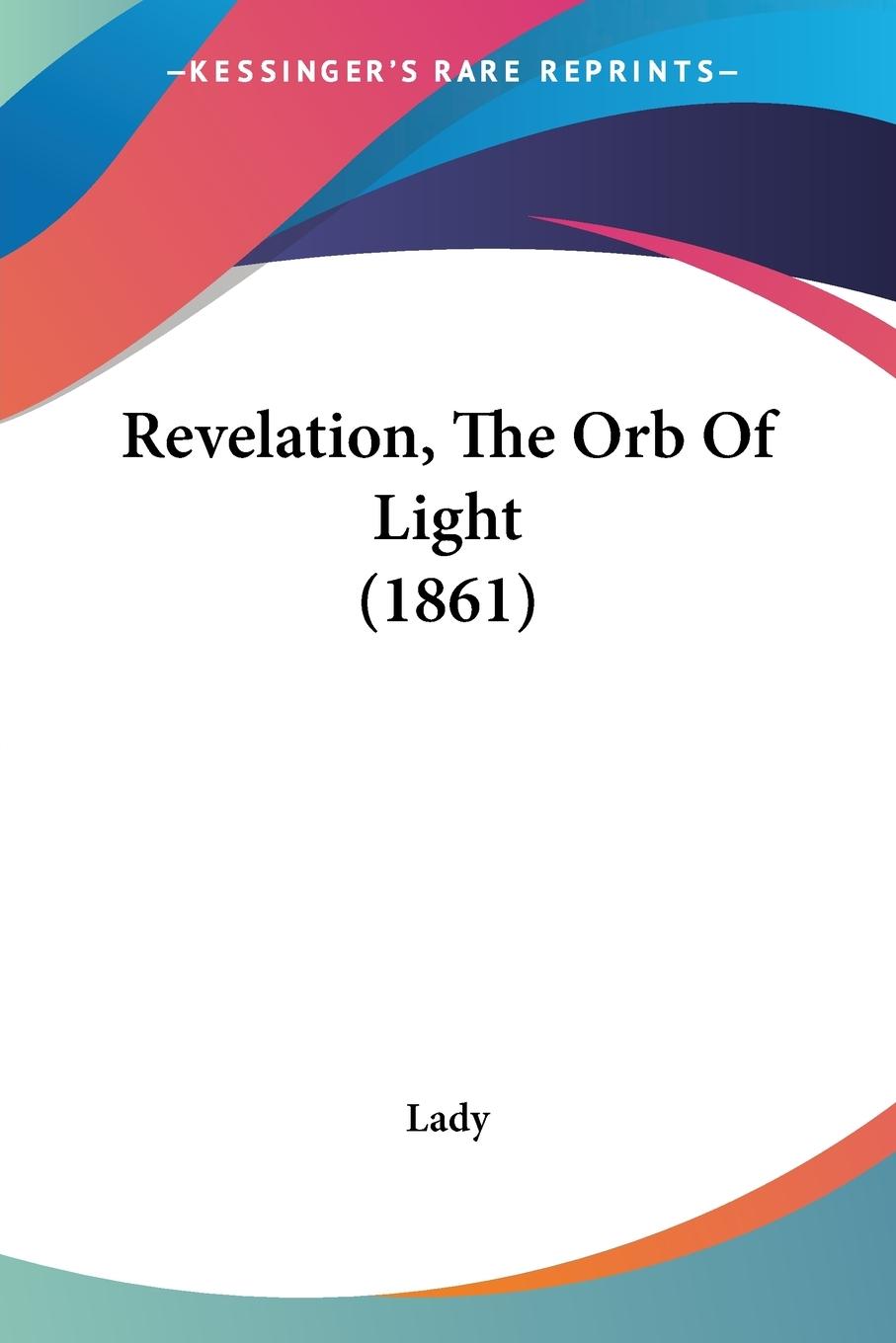 Revelation, The Orb Of Light (1861)