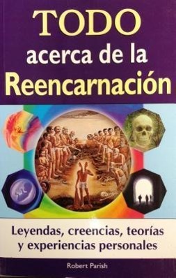 Todo Acerca de La Reencarnacion