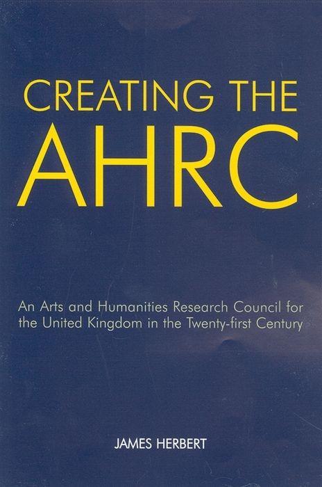 Creating the AHRC