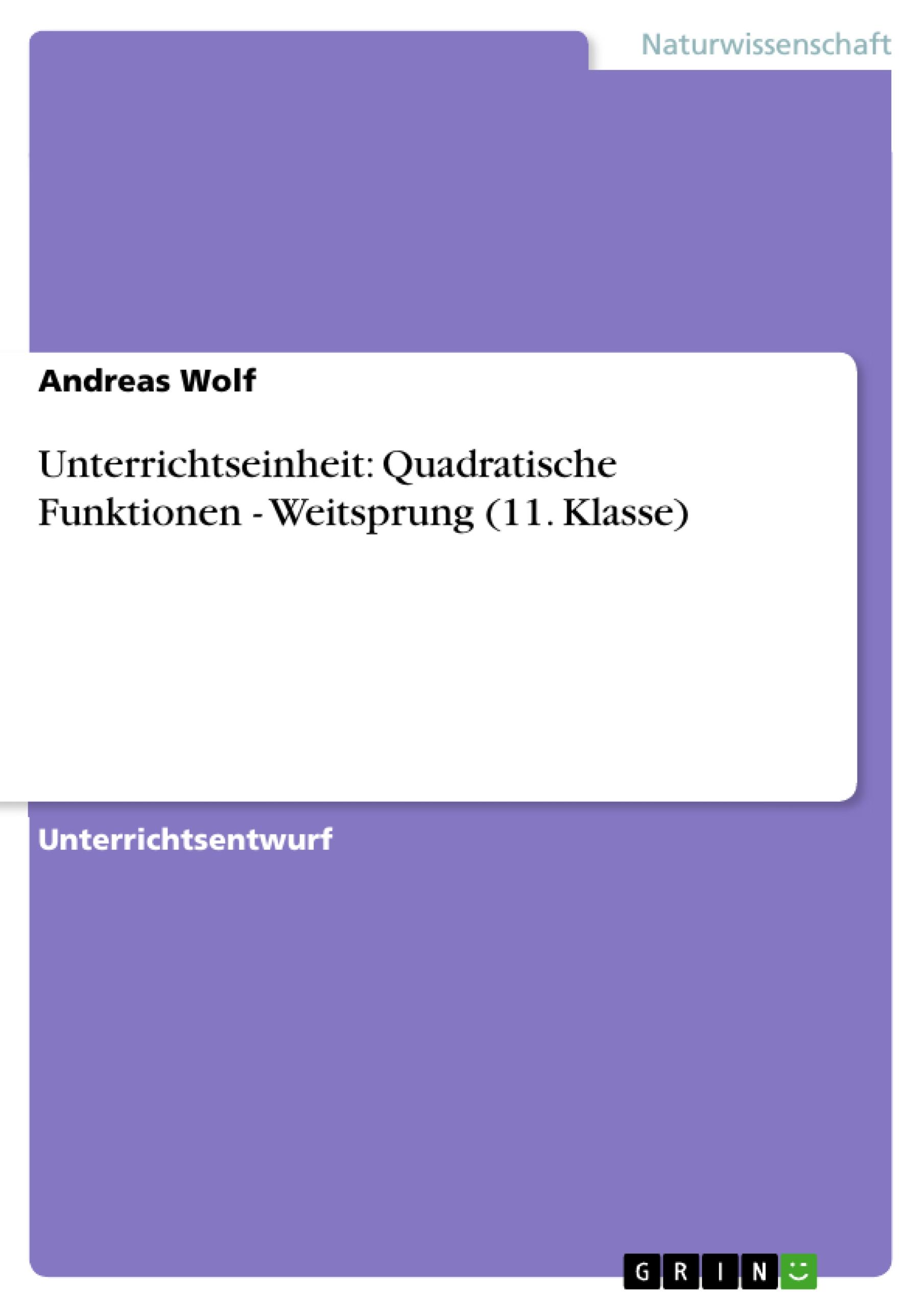 Unterrichtseinheit: Quadratische Funktionen - Weitsprung (11. Klasse)