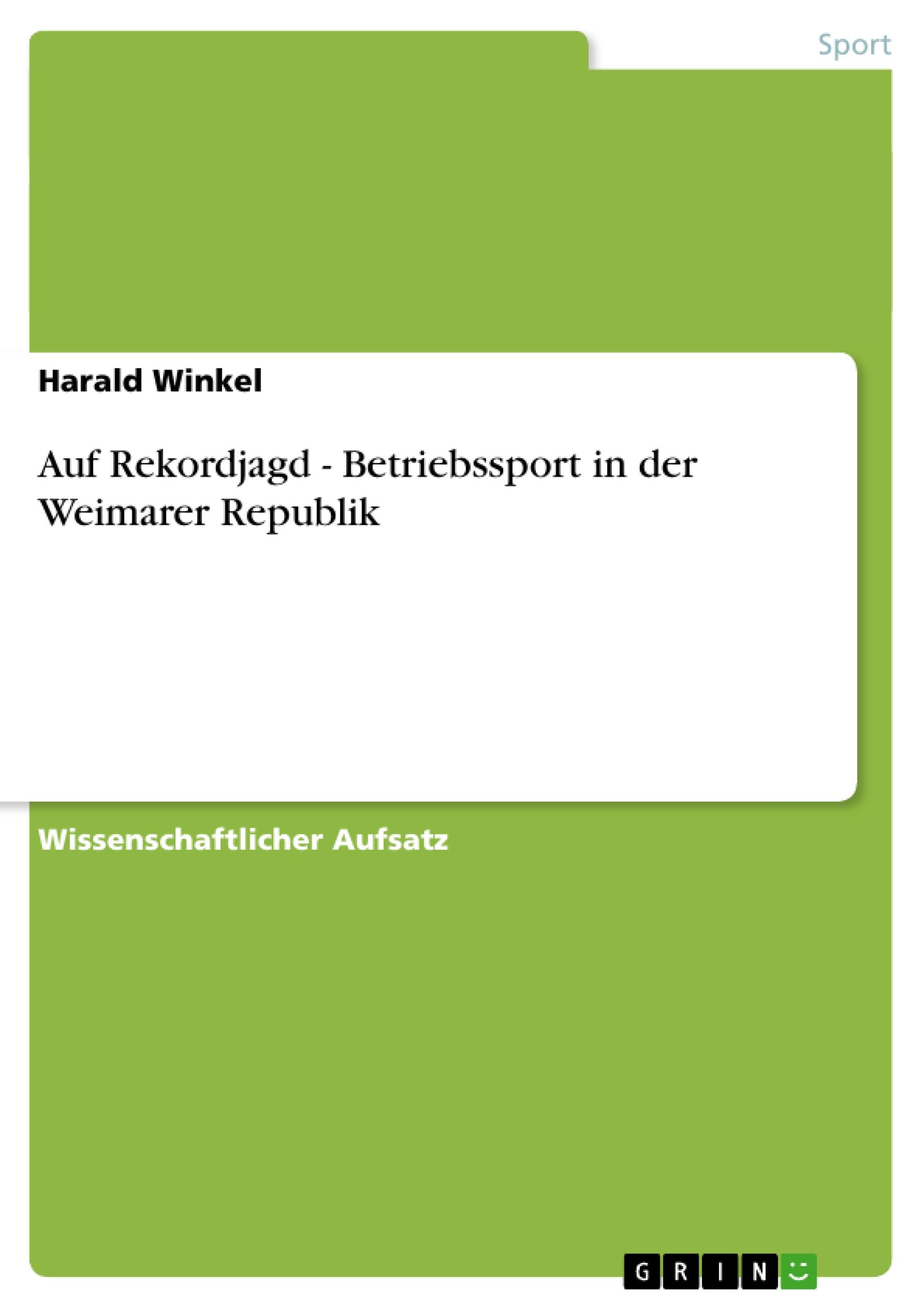 Auf Rekordjagd - Betriebssport in der Weimarer Republik