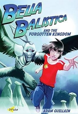 Bella Balistica and the Forgotten Kingdom