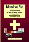 Lehmdoktors Fibel. Preiswert und einfach mit Lehm und Heilerde behandeln