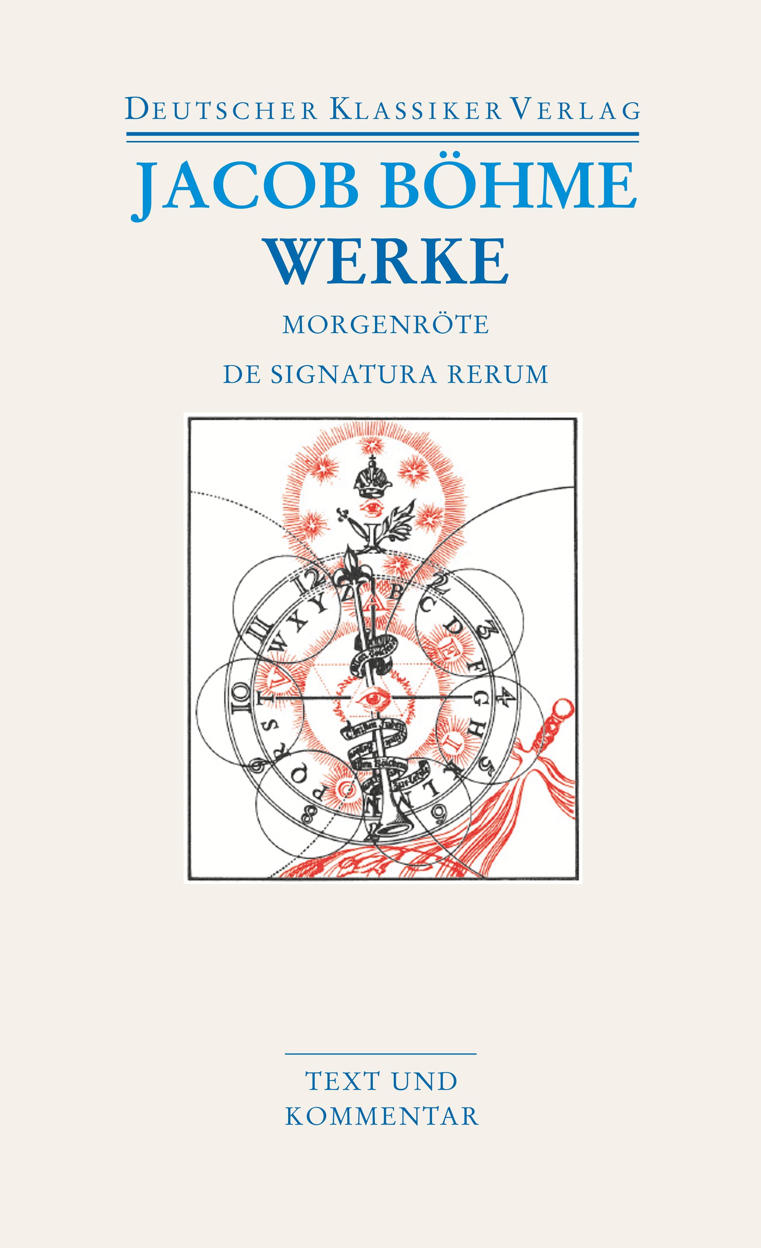 Werke. Die Morgenröte im Aufgang / De Signatura Rerum